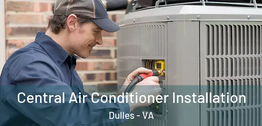  Central Air Conditioner Installation Dulles - VA