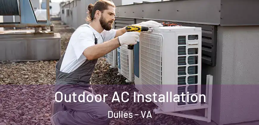  Outdoor AC Installation Dulles - VA