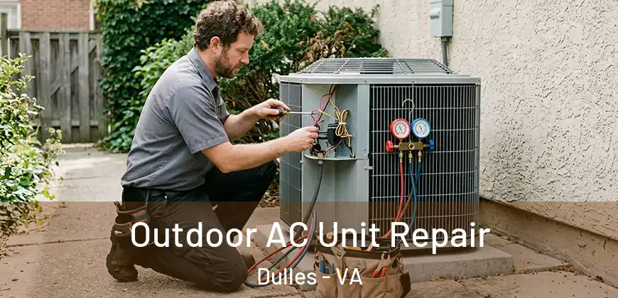 Outdoor AC Unit Repair Dulles - VA